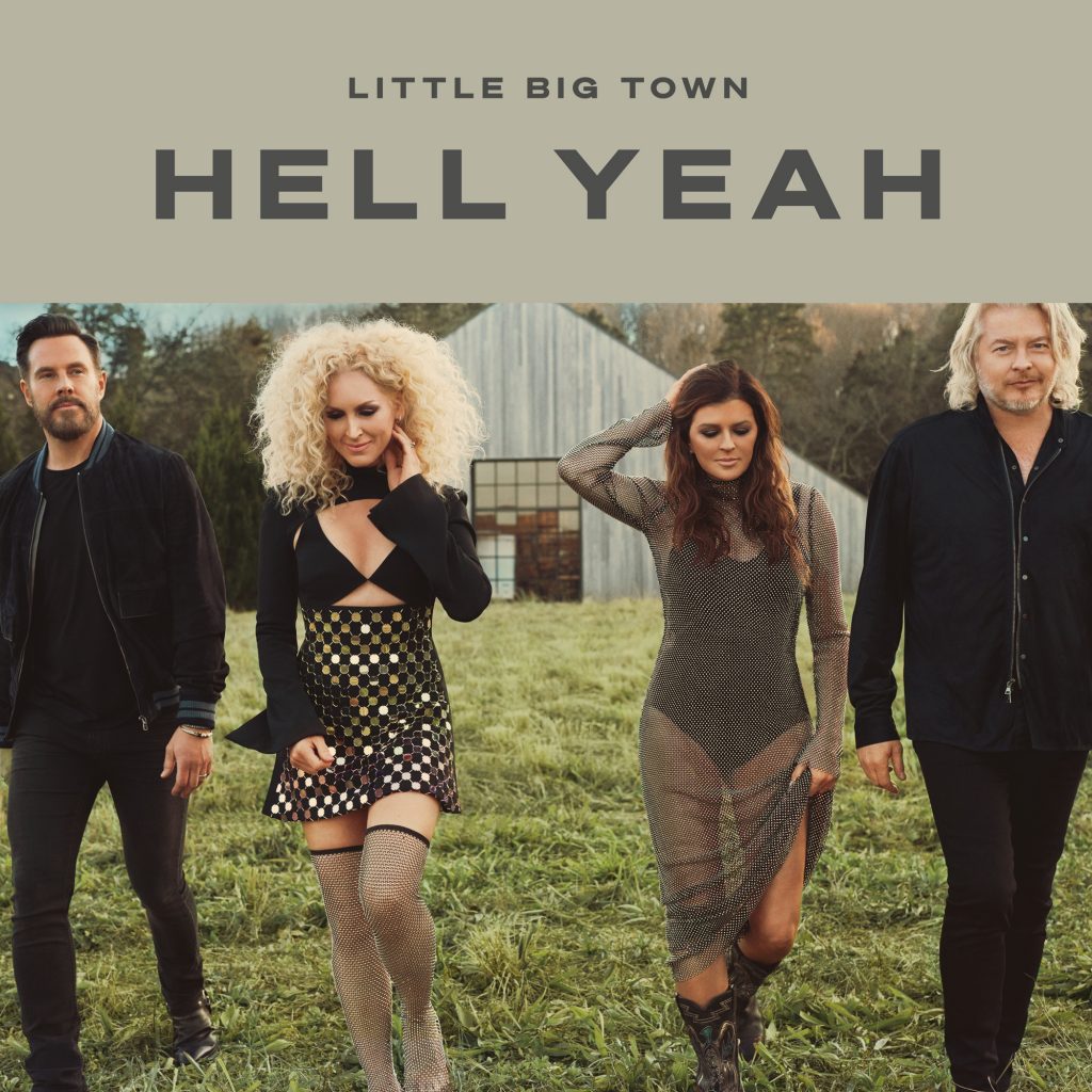 Little Big Town Releases New Single “hell Yeah” April 11 - Little Big Town